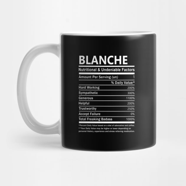 Blanche Name T Shirt - Blanche Nutritional and Undeniable Name Factors Gift Item Tee by nikitak4um
